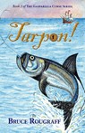 Tarpon! - Bruce Rougraff - 9781735697390