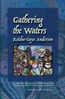 Gathering the Waters - Keisha-Gaye Anderson - 9781735740850