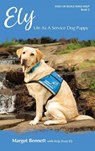 Ely, Life As A Service Dog Puppy - Bennett - 9781735799032