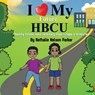 I Love my Future HBCU - Nathalie Nelson Parker - 9781735823379