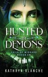 Hunted by Demons (Laila of Midgard Book 4) - BLANCHE,  Kathryn - 9781735861609