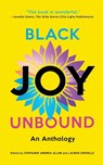 Black Joy Unbound - Stephanie Andrea Allen ; Lauren Cherelle - 9781735906553