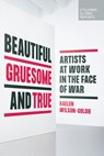 Beautiful, Gruesome, and True - Kaelen Wilson-Goldie - 9781735913728