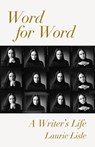Word for Word: A Writer’s Life - Laurie Lisle - 9781735980126