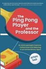 The Ping Pong Player and the Professor - Richard Sosis - 9781736075081