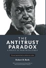 The Antitrust Paradox - Robert H. Bork - 9781736089705