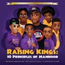 Raising Kings: 10 Principles of Manhood - Heddrick McBride - 9781736108239