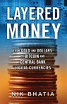 Layered Money - Nik Bhatia - 9781736110522