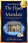 The Elijah Mandate - Lisa Worthey Smith - 9781736160343