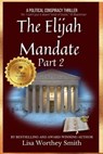 The Elijah Mandate, Part 2 - Lisa Worthey Smith - 9781736160350