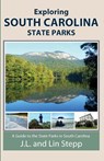 Exploring South Carolina State Parks - J L And Lin Stepp - 9781736164389