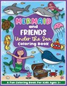 Mermaid and Friends Under the Sea Coloring and Workbook - Colorful Creative Kids - 9781736166024