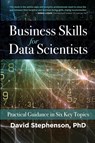 Business Skills for Data Scientists - David Stephenson - 9781736183007