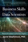 Business Skills for Data Scientists - David Stephenson - 9781736183007