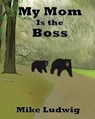 My Mom Is the Boss - LUDWIG,  Mike - 9781736237106