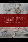MITHRAIC ORIGINS OF CHRISTIANI - Allan Di Donato - 9781736355800