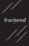 Fractured Lit Anthology Volume 2 - Tommy Dean - 9781736369579