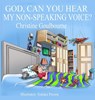 God, Can You Hear My Non-Speaking Voice - Christine Goulbourne - 9781736404058