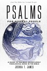 Psalms for Normal People - Joshua T. James - 9781736468647
