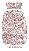 Stab the Remote - Kurt Eisenlohr - 9781736538852