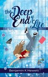 The Deep End Of Life - Benjamin Kent Hewett - 9781736539514