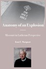 Anatomy of an Explosion - Kurt E Marquart - 9781736684467