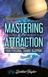 Mastering the Law of Attraction - Debbie Taylor - 9781736754900