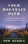 Cold Mountain Path - Tom Kizzia - 9781736755815