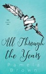 All Through the Years - Pamela Brown - 9781736763711