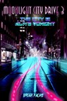 Moonlight City Drive 3: The City Is Alive Tonight - Brian Paone - 9781736886724