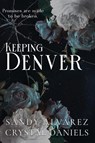 Keeping Denver - Crystal Daniels ; Sandy Alvarez - 9781736958704