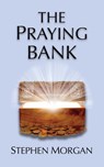 The Praying Bank - Stephen Morgan - 9781736963203