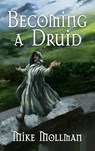 Becoming a Druid - Mike Mollman - 9781737052425