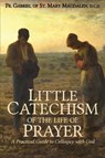Little Catechism of the Life of Prayer - Fr Gabriel Of St Mary Magdalen - 9781737123002