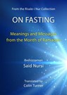 On Fasting: Meanings and Messages from the Month of Ramadan - Bediuzzaman Said Nursi ; Translated by Colin Turner - 9781737134411