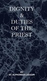 Dignity and Duties of the Priest or Selva - St Alphonsus Liguori - 9781737191094