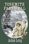 Yosemite Farewell - Joann Levy - 9781737300014