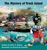 The Mystery of Trash Island - Peter G Martin - 9781737305361