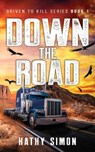 Down the Road - Kathy Simon - 9781737319504