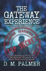 The Gateway Experience: Lessons in Manifesting, Astral Travel, Developing ESP, & More: The Complete Guide to the Declassified Document & Hemi- - Wayne M. McDonnell - 9781737345558