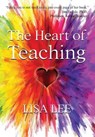 Lee, L: Heart of Teaching - Lisa Lee - 9781737359166