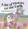 A Bit of Heaven on the Earth - Betty K. Staley - 9781737405054