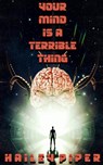 Your Mind is a Terrible Thing - Hailey Piper - 9781737463351