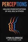 Perceptions - Lynn Eldridge ; Randy Clark - 9781737490647