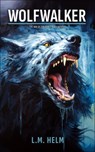 Wolfwalker - L.M. Helm - 9781737548775