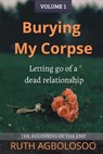 Burying My Corpse - AGBOLOSOO,  Ruth - 9781737616207