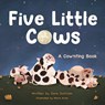 Five Little Cows - Sara Sullivan - 9781737649212