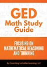 GED Math Study Guide - Coaching for Better Learning - 9781737760863