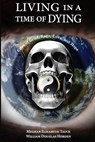 Living in a Time of Dying - Tauck Meghan Elizabeth Tauck ; Horden William Douglas Horden - 9781737783329