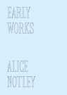 Early Works - Alice Notley - 9781737803638